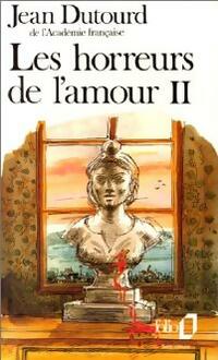  Achetez le livre d'occasion Les horreurs de l'amour Tome II de Jean Dutourd sur Livrenpoche.com 
