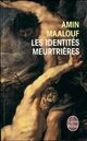 Achetez le livre d'occasion Les identités meurtrières de Amin Maalouf sur Livrenpoche.com 