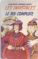  Achetez le livre d'occasion Les invisibles  : Le roi complote de Alain Royer sur Livrenpoche.com 