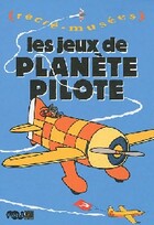  Achetez le livre d'occasion Les jeux de Planète Pilote sur Livrenpoche.com 