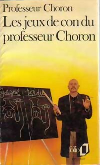  Achetez le livre d'occasion Les jeux de con du professeur Choron de Professeur Choron sur Livrenpoche.com 