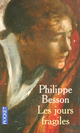  Achetez le livre d'occasion Les jours fragiles de Philippe Besson sur Livrenpoche.com 