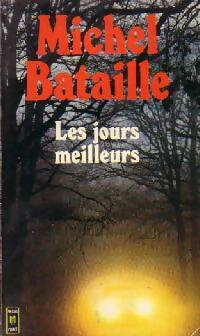  Achetez le livre d'occasion Les jours meilleurs de Michel Bataille sur Livrenpoche.com 