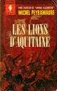  Achetez le livre d'occasion Les lions d'Aquitaine de Michel Peyramaure sur Livrenpoche.com 