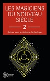  Achetez le livre d'occasion Les magiciens du nouveau siècle Tome II : Retour vers le réalisme fantastique sur Livrenpoche.com 