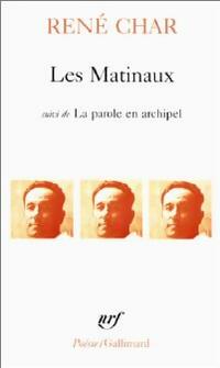 Achetez le livre d'occasion Les matinaux / La parole en archipel de René Char sur Livrenpoche.com 