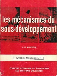  Achetez le livre d'occasion Les mécanismes du sous-développement de Jean-Marie Albertini sur Livrenpoche.com 