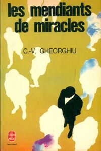  Achetez le livre d'occasion Les mendiants de miracles de Constant Virgil Gheorghiu sur Livrenpoche.com 