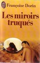  Achetez le livre d'occasion Les miroirs truqués de Françoise Dorin sur Livrenpoche.com 
