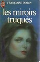  Achetez le livre d'occasion Les miroirs truqués de Françoise Dorin sur Livrenpoche.com 