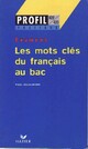  Achetez le livre d'occasion Les mots clés du français au bac de Paul Desalmand sur Livrenpoche.com 