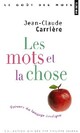  Achetez le livre d'occasion Les mots et la chose de Jean-Claude Carrière sur Livrenpoche.com 