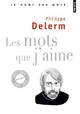  Achetez le livre d'occasion Les mots que j'aime de Philippe Delerm sur Livrenpoche.com 