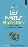  Achetez le livre d'occasion Les mots voyageurs. Petite histoire du français venu d'ailleurs sur Livrenpoche.com 