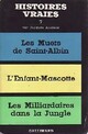  Achetez le livre d'occasion Les muets de Saint-Albin / L'enfant-mascotte / Les milliardaires dans la jungle de Jacques Antoine sur Livrenpoche.com 