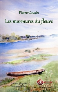  Achetez le livre d'occasion Les murmures du fleuve de Pierre Cousin sur Livrenpoche.com 