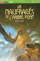  Achetez le livre d'occasion Les naufragés de l'arbre-pont de Alain Grousset sur Livrenpoche.com 