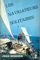  Achetez le livre d'occasion Les navigateurs solitaires de Jean Merrien sur Livrenpoche.com 