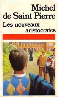  Achetez le livre d'occasion Les nouveaux aristocrates de Saint-Pierre Michel sur Livrenpoche.com 