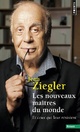  Achetez le livre d'occasion Les nouveaux maîtres du monde et ceux qui leur résistent de Jean Ziegler sur Livrenpoche.com 