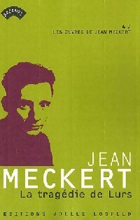  Achetez le livre d'occasion Les oeuvres de Jean Meckert Tome IV : La tragédie de Lurs de Jean Meckert sur Livrenpoche.com 