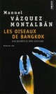  Achetez le livre d'occasion Les oiseaux de Bangkok de Manuel Vàzquez Montalbàn sur Livrenpoche.com 