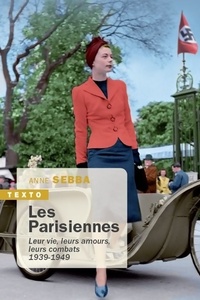  Achetez le livre d'occasion Les parisiennes : Leur vies leurs amours leurs combats 1939-1949 de Anne Sebba sur Livrenpoche.com 