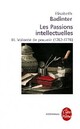  Achetez le livre d'occasion Les passions intellectuelles Tome III : Volonté de pouvoir (1762-1778) de Elisabeth Badinter sur Livrenpoche.com 