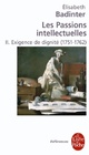  Achetez le livre d'occasion Les passions intellectuelles Tome II : Exigence de dignité (1751-1762) de Elisabeth Badinter sur Livrenpoche.com 