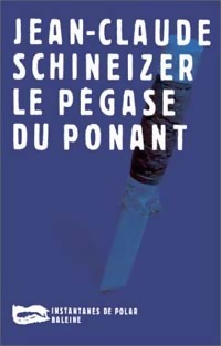  Achetez le livre d'occasion Les pégases du Ponant de Jean-Claude Schineizer sur Livrenpoche.com 