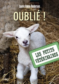  Achetez le livre d'occasion Les petits vétérinaires Tome XVII : Oublié ! de Laurie Halse Anderson sur Livrenpoche.com 