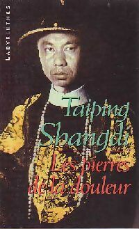  Achetez le livre d'occasion Les pierres de la douleur de Taiping Shangdi sur Livrenpoche.com 