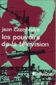  Achetez le livre d'occasion Les pouvoirs de la télévision de Jean Cazeneuve sur Livrenpoche.com 