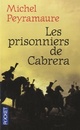  Achetez le livre d'occasion Les prisonniers de Cabrera de Michel Peyramaure sur Livrenpoche.com 