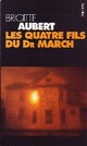  Achetez le livre d'occasion Les quatre fils du Docteur March de Brigitte Aubert sur Livrenpoche.com 