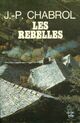  Achetez le livre d'occasion Les rebelles de Jean-Pierre Chabrol sur Livrenpoche.com 