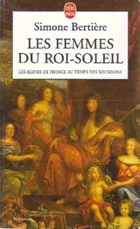  Achetez le livre d'occasion Les reines de France au temps des Bourbons Tome II  : Les femmes du Roi-Soleil de Simone Bertière sur Livrenpoche.com 
