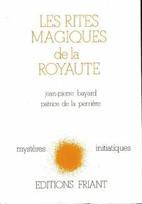  Achetez le livre d'occasion Les rites magiques de la royauté de Jean-Pierre Bayard sur Livrenpoche.com 