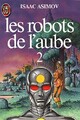  Achetez le livre d'occasion Les robots de l'aube Tome II de Isaac Asimov sur Livrenpoche.com 