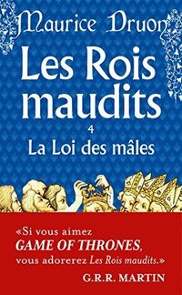  Achetez le livre d'occasion Les rois maudits Tome IV : La loi des mâles de Maurice Druon sur Livrenpoche.com 