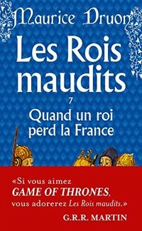  Achetez le livre d'occasion Les rois maudits Tome VII : Quand un roi perd la France de Maurice Druon sur Livrenpoche.com 
