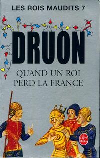  Achetez le livre d'occasion Les rois maudits Tome VII : Quand un roi perd la France de Maurice Druon sur Livrenpoche.com 