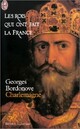  Achetez le livre d'occasion Les rois qui ont fait la France : Charlemagne de Georges Bordonove sur Livrenpoche.com 