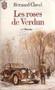  Achetez le livre d'occasion Les roses de Verdun de Bernard Clavel sur Livrenpoche.com 