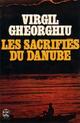  Achetez le livre d'occasion Les sacrifiés du Danube de Constant Virgil Gheorghiu sur Livrenpoche.com 