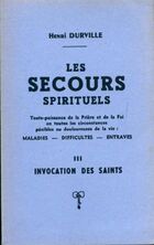  Achetez le livre d'occasion Les secours spirituels Tome III : Invocation des saints sur Livrenpoche.com 
