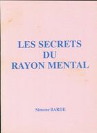 Achetez le livre d'occasion Les secrets du rayon mental sur Livrenpoche.com 