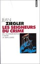  Achetez le livre d'occasion Les seigneurs du crime de Jean Ziegler sur Livrenpoche.com 