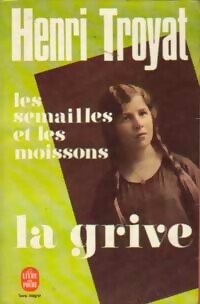  Achetez le livre d'occasion Les semailles et les moissons Tome III : La grive de Henri Troyat sur Livrenpoche.com 