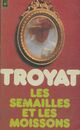  Achetez le livre d'occasion Les semailles et les moissons Tome I de Henri Troyat sur Livrenpoche.com 